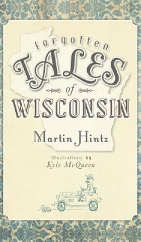 Książka Forgotten Tales of Wisconsin Martin Hintz