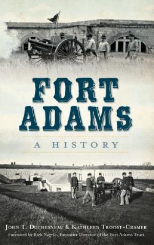 Kniha Fort Adams: A History John T Duchesneau