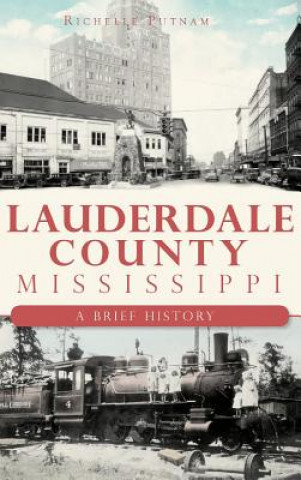 Kniha Lauderdale County, Mississippi: A Brief History Richelle Putnam