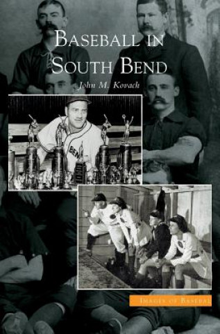 Libro Baseball in South Bend John M Kovach