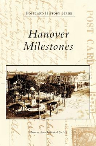 Knjiga Hanover Milestones Hanover Area Historical Society