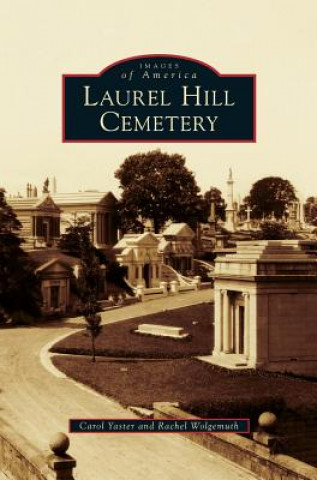 Kniha Laurel Hill Cemetery Carol Yaster