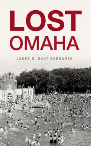 Kniha Lost Omaha Janet R Daly Bednarek