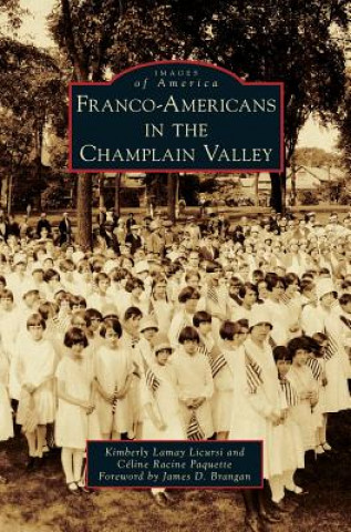 Kniha Franco-Americans in the Champlain Valley Kimberly Lamay Licursi