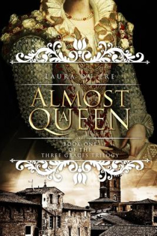 Book Almost a Queen: Book One of the Three Graces Trilogy Laura Du Pre