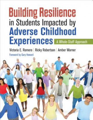 Livre Building Resilience in Students Impacted by Adverse Childhood Experiences Victoria Romero