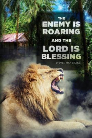 Książka Enemy Is Roaring and the Lord Is Blessing STEVEN RAY BRAGG