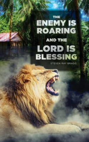 Książka Enemy Is Roaring and the Lord Is Blessing STEVEN RAY BRAGG