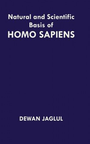 Книга Natural and Scientific Basis of Homo Sapiens DEWAN JAGLUL