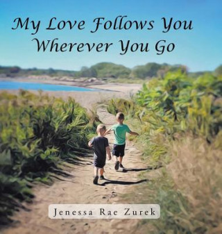 Kniha My Love Follows You Wherever You Go JENESSA RAE ZUREK