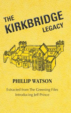 Könyv Kirkbridge Legacy PHILLIP WATSON