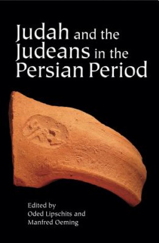 Knjiga Judah and the Judeans in the Persian Period Oded Lipschits