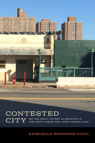 Book Contested City Gabrielle Bendiner-Viani
