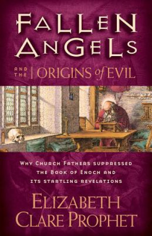 Könyv Fallen Angels and the Origins of Evil ELIZABETH C PROPHET