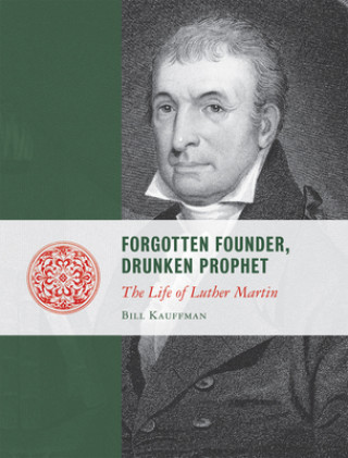 Könyv Forgotten Founder, Drunken Prophet Bill Kauffman