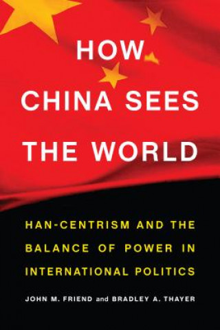 Carte How China Sees the World Bradley Thayer