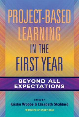 Könyv Project-Based Learning in the First Year Randall Bass
