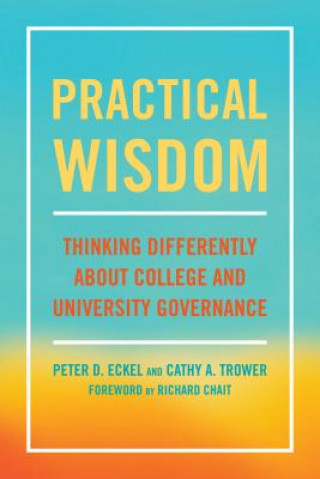 Carte Practical Wisdom Peter D. Eckel