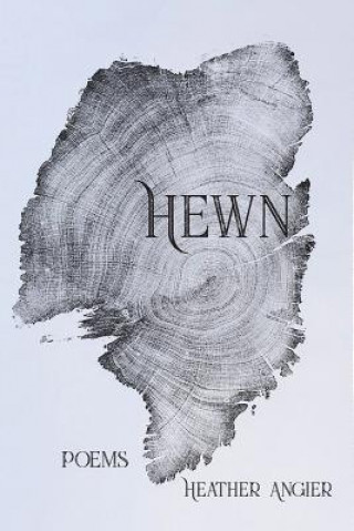 Kniha Hewn Heather Angier