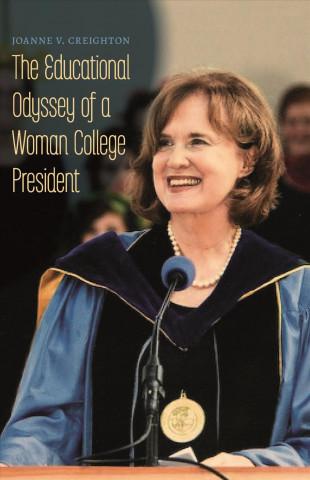 Kniha Educational Odyssey of a Woman College President Joanne V. Creighton