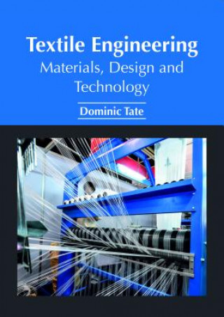 Carte Textile Engineering: Materials, Design and Technology Dominic Tate