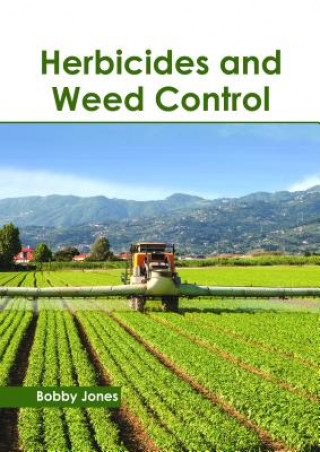 Книга Herbicides and Weed Control BOBBY JONES