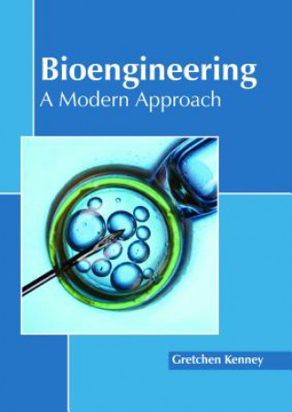 Könyv Bioengineering: A Modern Approach GRETCHEN KENNEY