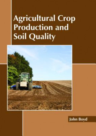 Carte Agricultural Crop Production and Soil Quality JOHN BOYD