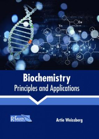 Carte Biochemistry: Principles and Applications ARTIE WEISSBERG