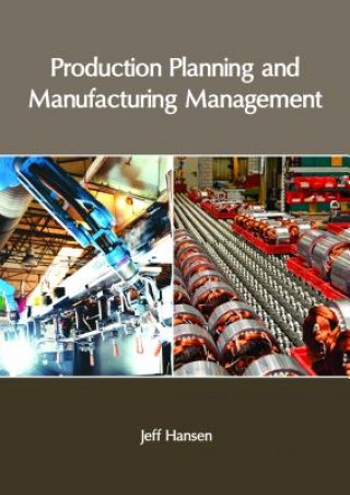 Kniha Production Planning and Manufacturing Management JEFF HANSEN
