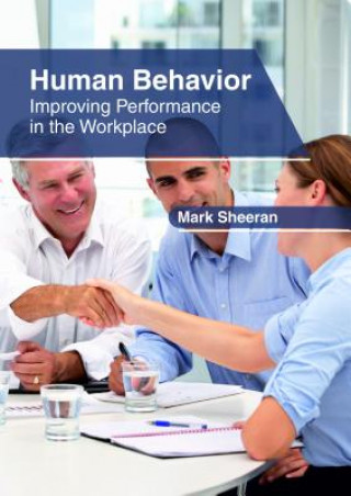 Knjiga Human Behavior: Improving Performance in the Workplace MARK SHEERAN