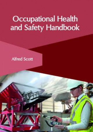 Kniha Occupational Health and Safety Handbook ALFRED SCOTT