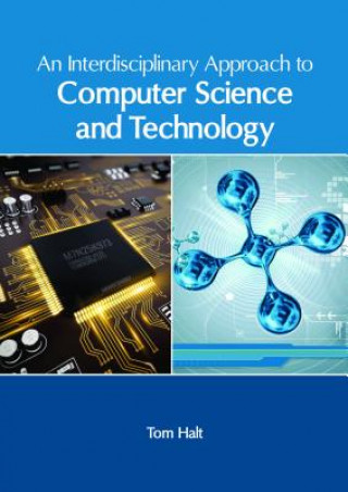 Buch Interdisciplinary Approach to Computer Science and Technology TOM HALT