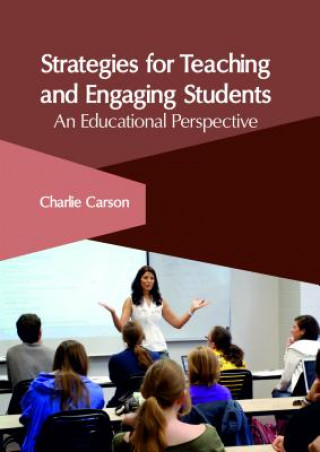 Boek Strategies for Teaching and Engaging Students: An Educational Perspective CHARLIE CARSON