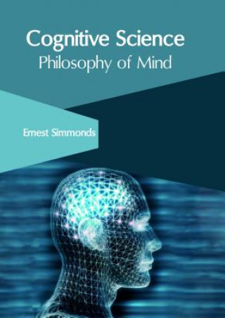 Könyv Cognitive Science: Philosophy of Mind ERNEST SIMMONDS