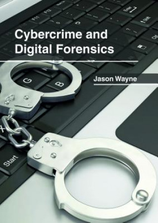 Kniha Cybercrime and Digital Forensics JASON WAYNE