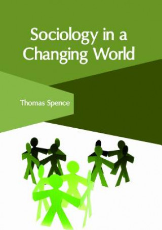 Kniha Sociology in a Changing World Thomas Spence