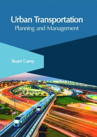 Kniha Urban Transportation: Planning and Management STUART CAREY