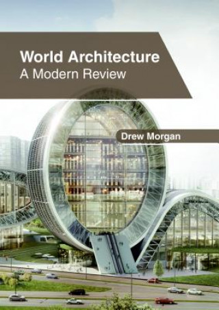 Buch World Architecture: A Modern Review DREW MORGAN