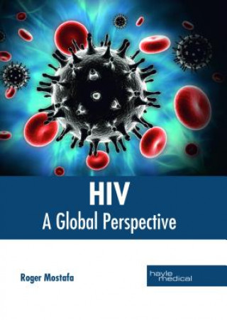 Knjiga Hiv: A Global Perspective Roger Mostafa