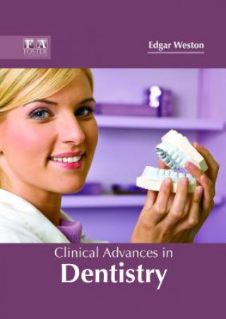 Kniha Clinical Advances in Dentistry EDGAR WESTON
