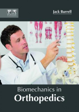 Könyv Biomechanics in Orthopedics Jack Burrell