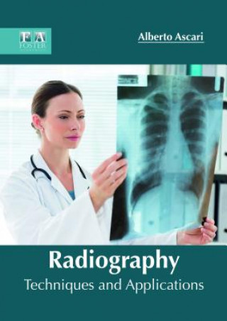 Libro Radiography: Techniques and Applications ALBERTO ASCARI