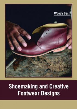 Книга Shoemaking and Creative Footwear Designs WOODY BEST
