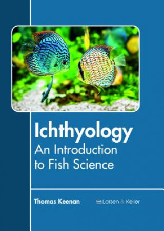 Kniha Ichthyology: An Introduction to Fish Science THOMAS KEENAN