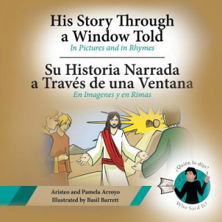 Carte His Story Through a Window Told, Su Historia Narrada a Traves De Una Ventana ARISTEO ARROYO