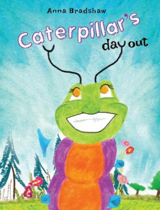 Knjiga Caterpillar's Day Out ANNA BRADSHAW