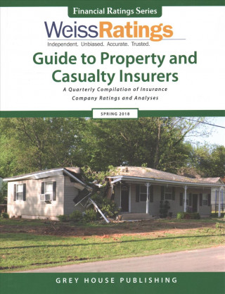 Kniha Weiss Ratings Guide to Property & Casualty Insurers, Spring 2018 