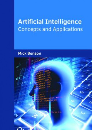 Kniha Artificial Intelligence: Concepts and Applications MICK BENSON