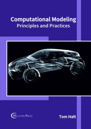 Kniha Computational Modeling: Principles and Practices TOM HALT